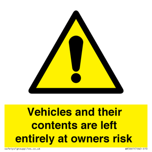 Vehicles and their contents are left entirely at owners risk